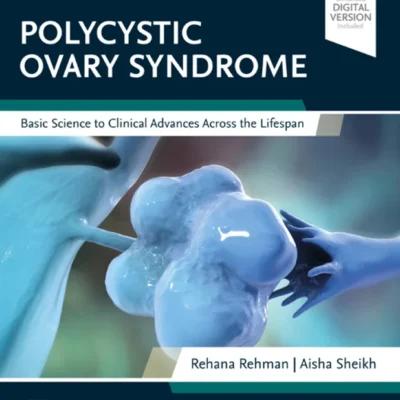 خرید و دانلود نسخه کامل کتاب 
Polycystic Ovary Syndrome: Basic Science to Clinical Advances Across the Lifespan