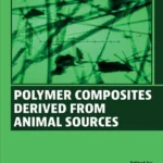 خرید و دانلود نسخه کامل کتاب 
Polymer Composites Derived from Animal Sources