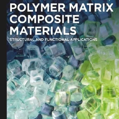 خرید و دانلود نسخه کامل کتاب 
Polymer Matrix Composite Materials: Structural and Functional Applications