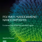 خرید و دانلود نسخه کامل کتاب 
Polymer/Nanodiamond Nanocomposites: Fundamentals, Properties and Applications