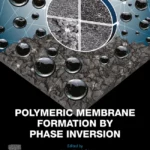 خرید و دانلود نسخه کامل کتاب 
Polymeric Membrane Formation by Phase Inversion