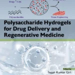 خرید و دانلود نسخه کامل کتاب 
Polysaccharide Hydrogels for Drug Delivery and Regenerative Medicine