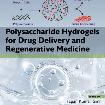خرید و دانلود نسخه کامل کتاب 
Polysaccharide Hydrogels for Drug Delivery and Regenerative Medicine