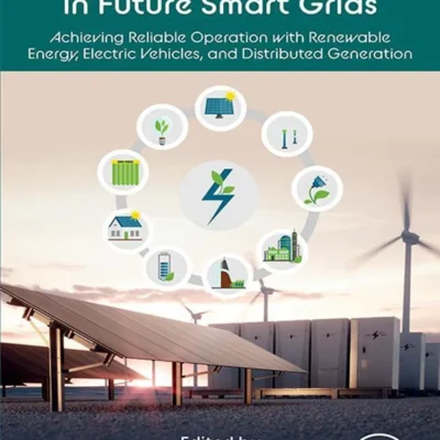 خرید و دانلود نسخه کامل کتاب 
Power System Protection in Future Smart Grids: Achieving Reliable Operation with Renewable Energy, Electric Vehicles, and Distributed Generation