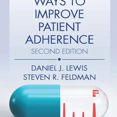 خرید و دانلود نسخه کامل کتاب 
Practical Ways to Improve Patient Adherence (Series in Dermatological Treatment) 2nd Edition