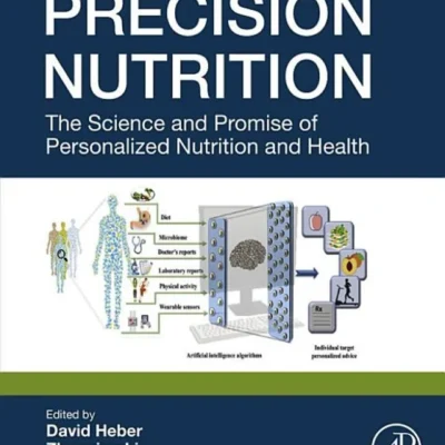 خرید و دانلود نسخه کامل کتاب 
Precision Nutrition: The Science and Promise of Personalized Nutrition and Health