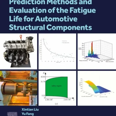 خرید و دانلود نسخه کامل کتاب 
Prediction Methods and Evaluation of the Fatigue Life for Automotive Structural Components