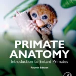 خرید و دانلود نسخه کامل کتاب 
Primate Anatomy: Introduction to Extant Primates 4th Edition