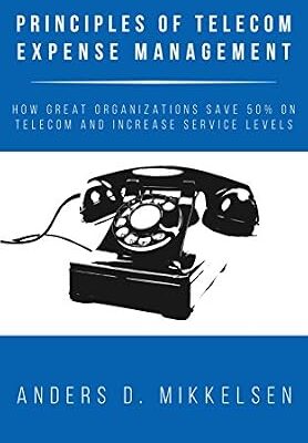 خرید و دانلود نسخه کامل کتاب Principles of Telecom Expense Management: How Great Organizations Save 50% on Telecom and Increase Service Levels