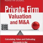 خرید و دانلود نسخه کامل کتاب Private Firm Valuation and M&A: Calculating Value and Estimating Discounts in the New Market Environment (The Wiley Finance Series)