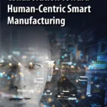 خرید و دانلود نسخه کامل کتاب 
Proactive Human-Robot Collaboration Toward Human-Centric Smart Manufacturing
