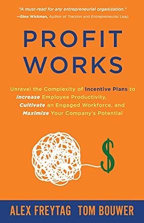 خرید و دانلود نسخه کامل کتاب Profit Works: Unravel the Complexity of Incentive Plans to Increase Employee Productivity, Cultivate an Engaged Workforce, and Maximize Your Company’s Potential_6a64f5e2c651f.jpeg خرید و دانلود نسخه کامل کتاب Profit Works: Unravel the Complexity of Incentive Plans to Increase Employee Productivity, Cultivate an Engaged Workforce, and Maximize Your Company’s Potential
