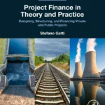 خرید و دانلود نسخه کامل کتاب 
Project Finance in Theory and Practice: Designing, Structuring, and Financing Private and Public Projects 4th Edition