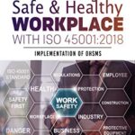 خرید و دانلود نسخه کامل کتاب Providing Safe & Healthy Workplace with ISO 45001:2018 : Implementation of OHSMS: 2018: Implementation of OHSMS Kindle Edition