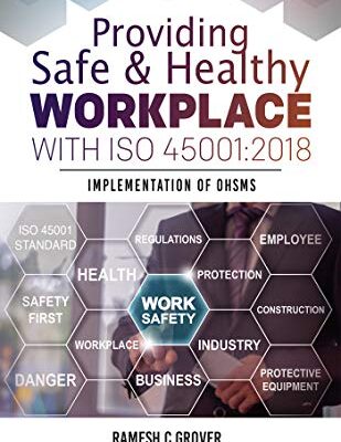 خرید و دانلود نسخه کامل کتاب Providing Safe & Healthy Workplace with ISO 45001:2018 : Implementation of OHSMS: 2018: Implementation of OHSMS Kindle Edition