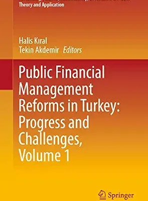 خرید و دانلود نسخه کامل کتاب Public Financial Management Reforms in Turkey: Progress and Challenges, Volume 1 (Accounting, Finance, Sustainability, Governance & Fraud: Theory and Application)