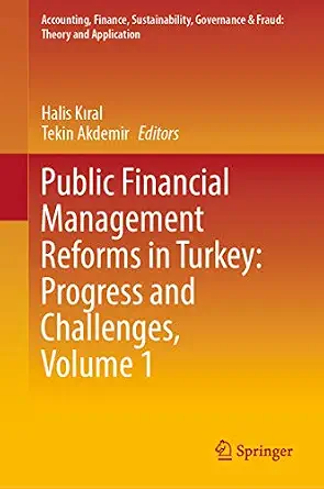 خرید و دانلود نسخه کامل کتاب Public Financial Management Reforms in Turkey: Progress and Challenges, Volume 1 (Accounting, Finance, Sustainability, Governance & Fraud: Theory and Application)_6a69312f4dbc0.webp خرید و دانلود نسخه کامل کتاب Public Financial Management Reforms in Turkey: Progress and Challenges, Volume 1 (Accounting, Finance, Sustainability, Governance & Fraud: Theory and Application)