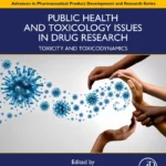 خرید و دانلود نسخه کامل کتاب 
Public Health and Toxicology Issues in Drug Research, Volume 2: Toxicity and Toxicodynamics