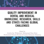 خرید و دانلود نسخه کامل کتاب 
Quality Improvement in Dental and Medical Knowledge, Research, Skills and Ethics Facing Global Challenges