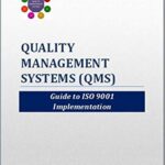 خرید و دانلود نسخه کامل کتاب Quality Management Systems (QMS): Fundamental Guide to ISO 9001 Implementation & Auditing Kindle Edition