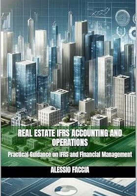 خرید و دانلود نسخه کامل کتاب Real Estate IFRS Accounting and Operations: Practical Guidance on IFRS and Financial Management