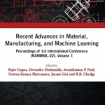 خرید و دانلود نسخه کامل کتاب 
Recent Advances in Material, Manufacturing, and Machine Learning: Proceedings of 1st International Conference (RAMMML-22), Volume 1