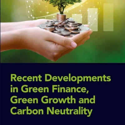 خرید و دانلود نسخه کامل کتاب 
Recent Developments in Green Finance, Green Growth and Carbon Neutrality