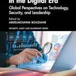 خرید و دانلود نسخه کامل کتاب Redefining Auditing in the Digital Era: Global Perspectives on Technology, Security, and Leadership (Security, Audit and Leadership Series)