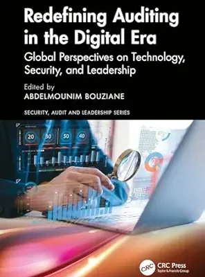 خرید و دانلود نسخه کامل کتاب Redefining Auditing in the Digital Era: Global Perspectives on Technology, Security, and Leadership (Security, Audit and Leadership Series)