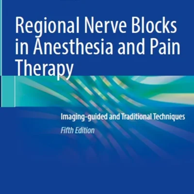 خرید و دانلود نسخه کامل کتاب 
Regional Nerve Blocks in Anesthesia and Pain Therapy: Imaging-guided and Traditional Techniques 5th Edition