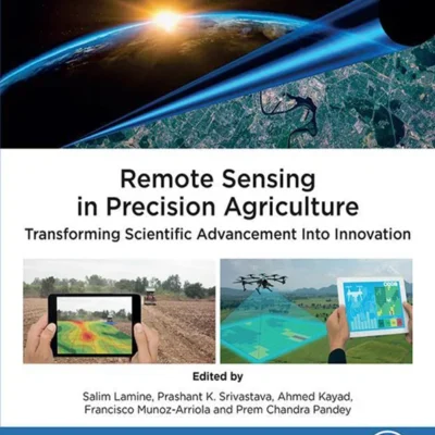 خرید و دانلود نسخه کامل کتاب 
Remote Sensing in Precision Agriculture: Transforming Scientific Advancement into Innovation