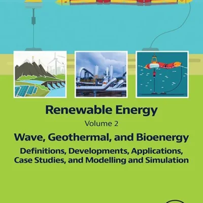خرید و دانلود نسخه کامل کتاب 
Renewable Energy - Volume 2: Wave, Geothermal, and Bioenergy: Definitions, Developments, Applications, Case Studies, and Modelling and Simulation