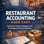 خرید و دانلود نسخه کامل کتاب Restaurant Accounting Made Easy: Cost Control, Inventory Management, and Tax Strategies for Food Service Businesses