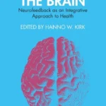 خرید و دانلود نسخه کامل کتاب 
Restoring the Brain: Neurofeedback as an Integrative Approach to Health