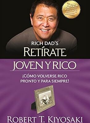 خرید و دانلود نسخه کامل کتاب Retírate joven y rico: ¡Cómo volverse rico pronto y para siempre! (Spanish Edition)