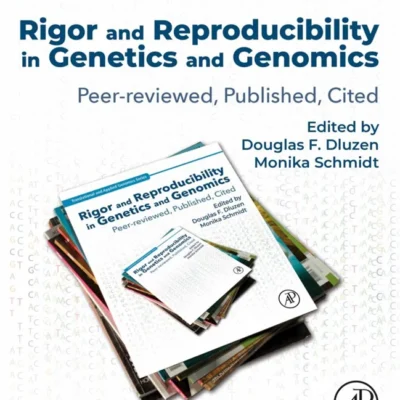 خرید و دانلود نسخه کامل کتاب 
Rigor and Reproducibility in Genetics and Genomics: Peer-reviewed, Published, Cited