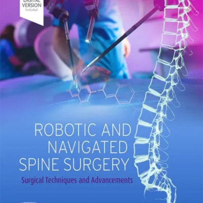 خرید و دانلود نسخه کامل کتاب 
Robotic and Navigated Spine Surgery: Surgical Techniques and Advancements