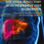 خرید و دانلود نسخه کامل کتاب 
Safe Major Hepatectomy after Preoperative Liver Regeneration: Preopearative PVE, Two-Satage Hepatetomy, ALPPS and Hepatic Vein Deprivation