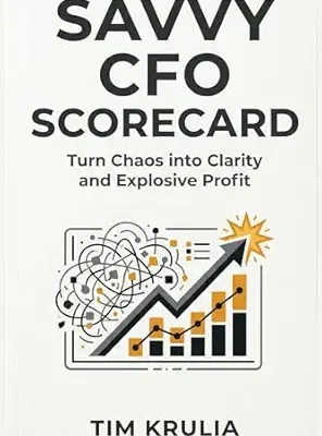 خرید و دانلود نسخه کامل کتاب Savvy CFO Scorecard: Turn Chaos into Clarity and Explosive Profit