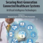 خرید و دانلود نسخه کامل کتاب 
Securing Next-Generation Connected Healthcare Systems: Artificial Intelligence Technologies