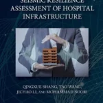 خرید و دانلود نسخه کامل کتاب 
Seismic Resilience Assessment of Hospital Infrastructure (Resilience and Sustainability in Civil, Mechanical, Aerospace and Manufacturing Engineering Systems)