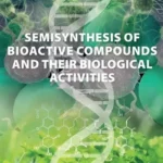 خرید و دانلود نسخه کامل کتاب 
Semisynthesis of Bioactive Compounds and their Biological Activities