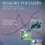 خرید و دانلود نسخه کامل کتاب 
Sensory Polymers: From their Design to Practical Applications