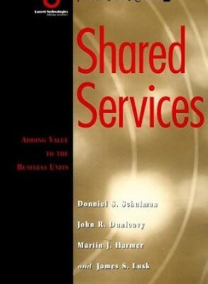 خرید و دانلود نسخه کامل کتاب Shared Services: Adding Value to the Business Units