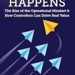 خرید و دانلود نسخه کامل کتاب Shift Happens: The Rise of the Operational Mindset and How Controllers Can Drive Real Value