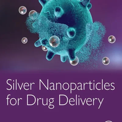 خرید و دانلود نسخه کامل کتاب 
Silver Nanoparticles for Drug Delivery