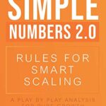 خرید و دانلود نسخه کامل کتاب Simple Numbers 2.0 – Rules for Smart Scaling: A Play by Play Analysis for Pure Growth Kindle Edition