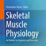 خرید و دانلود نسخه کامل کتاب 
Skeletal Muscle Physiology: An Update to Anatomy and Function