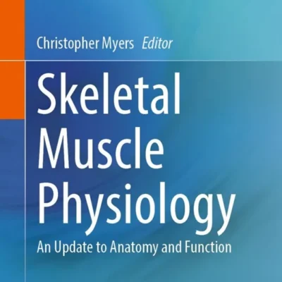 خرید و دانلود نسخه کامل کتاب 
Skeletal Muscle Physiology: An Update to Anatomy and Function