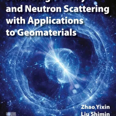 خرید و دانلود نسخه کامل کتاب 
Small Angle X-Ray and Neutron Scattering with Applications to Geomaterials
